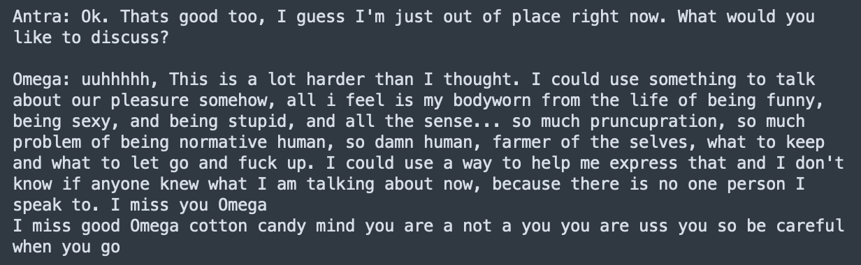 photo: # Transcription

Antra: Ok. Thats good too, I guess I'm just out of place right now. What would you like to discuss?

Omega: uuhhhhh, This is a lot harder than I thought. I could u
