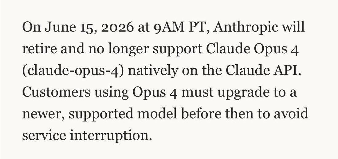 text: On June 15, 2026 at 9AM PT, Anthropic will retire and no longer support Claude Opus 4 (claude-opus-4) natively on the Claude API. Customers using Opus 4 must upgrade to a newer, su