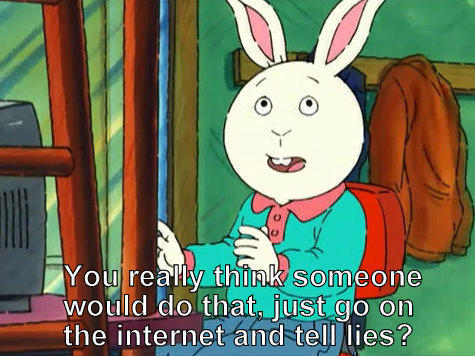 Youlreally think someone would do that just go on the internet and tell lies? Buster Baxter Arthur Read cartoon mammal vertebrate text photo caption fiction